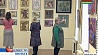В Витебске открылась Международная выставка коллажа флористики Незнакомка